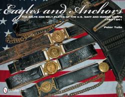 Eagles and Anchors : The Belts and Belt Plates of the U. S. Navy and Marine Corps, 1780-1941