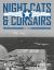 Night Cats and Corsairs : The Operational History of Grumman and Vought Night Fighter Aircraft * 1942-1953