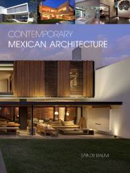 Contemporary Mexican Architecture : Continuing the Heritage of Luis Barragán
