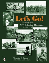 Let's Go! : The History of the 29th Infantry Division 1917-2001