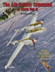 The Fifth Fighter Command in World War II : Vol. 3: 5FC vs. Japan - Aces, Units, Aircraft, and Tactics