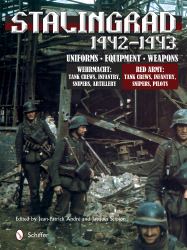 Stalingrad 1942-1943 : Uniforms Equipment Weapons Wehrmacht: Tank Crews, Infantry, Snipers, Artillery Red Army: Tank Crews, Infantry, Snipers, Pilots
