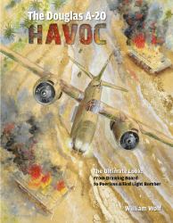 The Douglas a-20 Havoc : From Drawing Board to Peerless Allied Light Bomber
