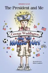 George Washington and the Magic Hat : George Washington and the Magic Hat