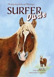 Surfer Dude : The Legendary Stallion of Chincoteague