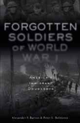 Forgotten Soldiers of World War I : America's Immigrant Doughboys