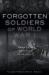 Forgotten Soldiers of World War I : America's Immigrant Doughboys Forgotten Soldiers of World War I : America's Immigrant Doughboys