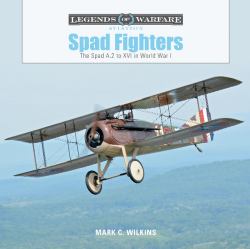 Spad Fighters : The Spad A. 2 to XVI in World War I