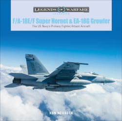 F/a-18E/F Super Hornet and EA-18G Growler : The US Navy's Primary Fighter/Attack Aircraft