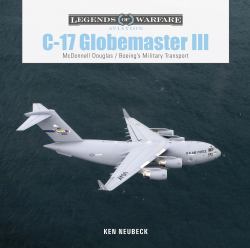 C-17 Globemaster III : McDonnell Douglas & Boeing's Military Transport