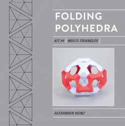Folding Polyhedra : Kit 4: Multi-Triangles