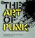 The Art of Punk : Posters + Flyers + Fanzines + Record Sleeves The Art of Punk : Posters + Flyers + Fanzines + Record Sleeves