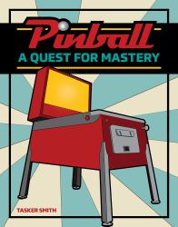 Pinball : A Quest for Mastery