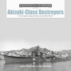 Akizuki-Class Destroyers : In the Imperial Japanese Navy During World War II
