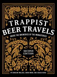Trappist Beer Travels : Inside the Breweries of the Monasteries