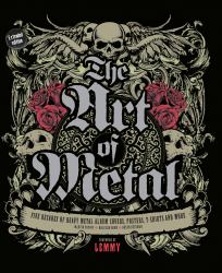 The Art of Metal : Five Decades of Heavy Metal Album Covers, Posters, T-Shirts, and More