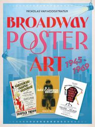 Broadway Poster Art : 1945-1969