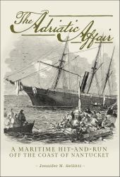 The Adriatic Affair : A Maritime Hit-And-Run off the Coast of Nantucket
