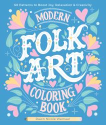 Modern Folk Art Coloring Book : 60 Patterns to Boost Joy, Relaxation & Creativity