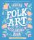 Modern Folk Art Coloring Book : 60 Patterns to Boost Joy, Relaxation & Creativity