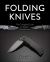 Folding Knives : The Complete Guide to Modern Pocketknives