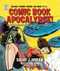 Comic Book Apocalypse! : The Death of Pre-Code Comics and Why It Happened, 1940-1955