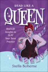 Read Like a Queen : Real-Life Insights to SLAY Your Tarot Practice