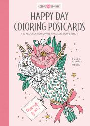 Happy Day Coloring Postcards : 20 All-Occasion Cards to Color, Sign, and Send