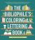 The Bibliophile's Coloring and Lettering Book : A Cozy Collection of Hand-Drawn Coloring Pages, Trace-To-Learn Lettering Styles, and Shareable Bookmarks for Book Lovers