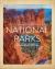 A Complete Guide to America's National Parks : Take a Tour of America's Wild and Beautiful Places
