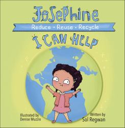 Josephine: I Can Help : Reduce, Reuse, Recycle