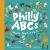 Philly ABCs : Jawns from a to Z