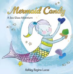 Mermaid Candy : A Sea Glass Adventure