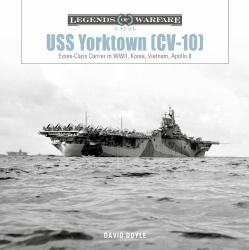 USS Yorktown (CV-10) : Essex-Class Carrier in WWII, Korea, Vietnam, Apollo 8