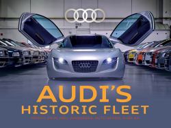 Audi's Historic Fleet : Horch, DKW, NSU, Wanderer, Auto Union, Audi AG