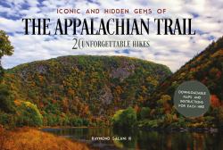 Iconic and Hidden Gems of the Appalachian Trail : 20 Unforgettable Hikes