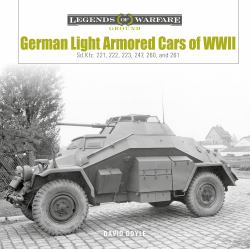 German Light Armored Cars of WWII : Sd. Kfz. 221, 222, 223, 247, 260, And 261