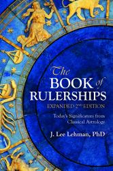 The Book of Rulerships, 2nd Edition : Significators from Classical Astrology