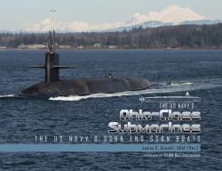 Ohio-Class Submarines : The US Navy's SSBN and SSGN Boats