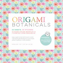 Origami Botanicals Kit : 60 Beautiful Sheets, 30 Stickers, and 7-Project Booklet
