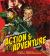 The Art of Classic Action and Adventure Movie Posters : The Story of the Genre in 750 Eye-Popping Posters
