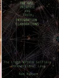 The God, Universe and Truth Integration ELABORATIONS