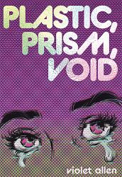 Plastic, Prism, Void : Part One