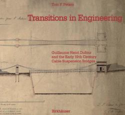 Transitions in Engineering : Guillaume Herni Dufour and the Early 19th Century Cable Suspension B