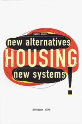 Housing : New Alternatives, New Systems
