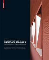 Christoph Mäckler : Die Rematerialisierung der Moderne/the Rematerialisation of Modern Architecture