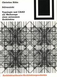 Stilverzicht : Typologie und CAAD Als Werkzeuge Einer Autonomen Architektur