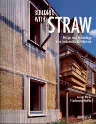 Building with Straw : Design and Technology of a Sustainable Architecture