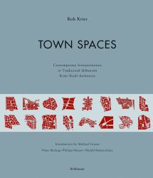 Town Spaces : Contemporary Interpretations in Traditional Urbanism