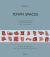 Town Spaces : Contemporary Interpretations in Traditional Urbanism